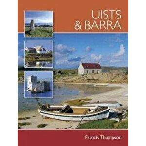 Uists and Barra, Paperback - Francis Thompson imagine