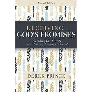 Receiving God's Promises: Inheriting Our Earthly and Heavenly Blessings in Christ, Paperback - Derek Prince imagine