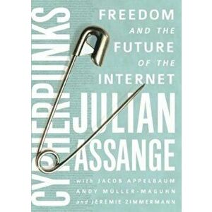 Cypherpunks: Freedom and the Future of the Internet, Paperback - Julian Assange imagine