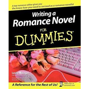 Writing a Romance Novel for Dummies, Paperback - Leslie Wainger imagine