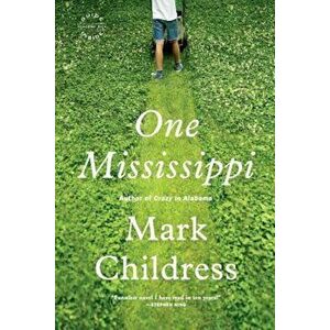 One Mississippi, Paperback - Mark Childress imagine