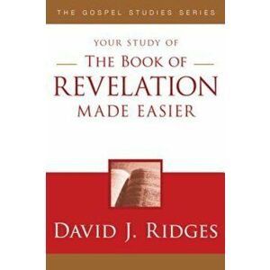The Book of Revelation Made Easier, Paperback - David J. Ridges imagine