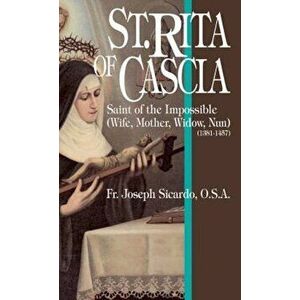St. Rita of Cascia: Saint of the Impossible, Paperback - Joseph a. Sicardo imagine