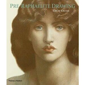 Pre-Raphaelite Drawing, Paperback - Colin Cruise imagine