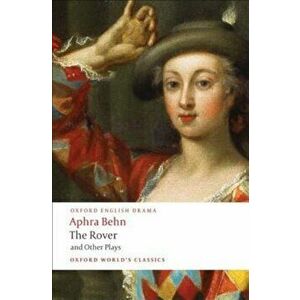The Rover and Other Plays, Paperback - Aphra Behn imagine