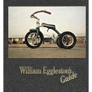 William Eggleston's Guide, Hardcover - William Eggleston imagine