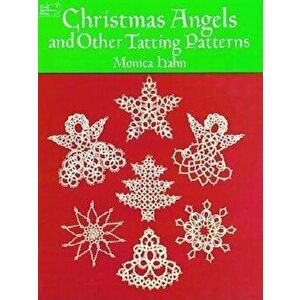 Christmas Angels and Other Tatting Patterns, Paperback - Monica Hahn imagine