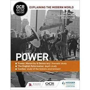 OCR GCSE History Explaining the Modern World: Power, Reforma, Paperback - Ben Walsh imagine