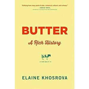Butter: A Rich History, Paperback - Elaine Khosrova imagine
