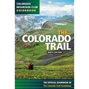 The Colorado Trail, Paperback - Colorado Trail Foundation imagine