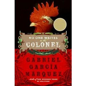 No One Writes to the Colonel and Other Stories, Paperback - Gabriel Garcia Marquez imagine