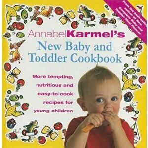 Annabel Karmel's Baby And Toddler Cookbook, Hardcover - Annabel Karmel imagine