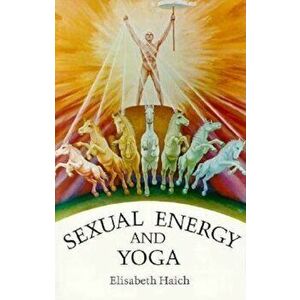 Sexual Energy and Yoga, Paperback imagine