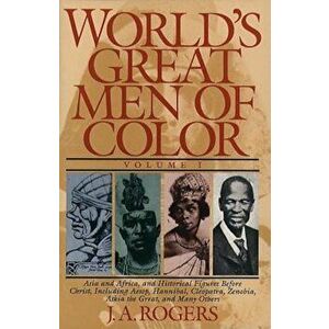 World's Great Men of Color, Volume I, Paperback - J. A. Rogers imagine