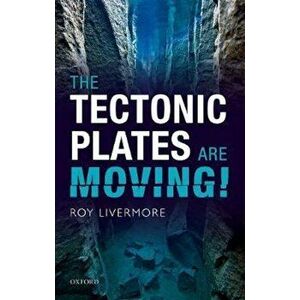 Tectonic Plates are Moving!, Hardcover - Roy Livermore imagine