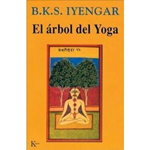 El Arbol del Yoga, Paperback - B. K. S. Iyengar imagine