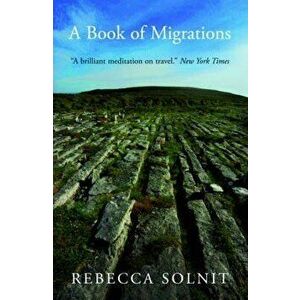A Book of Migrations: Some Passages in Ireland, Paperback - Rebecca Solnit imagine