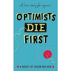 Optimists Die First, Paperback - Susin Nielsen imagine