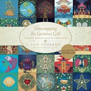 Unwrapping the Greatest Gift: A Family Celebration of Christmas, Hardcover - Ann Voskamp imagine