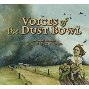Voices of the Dust Bowl, Hardcover - Sherry Garland imagine