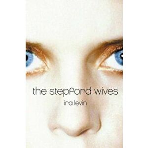 The Stepford Wives, Paperback - Ira Levin imagine