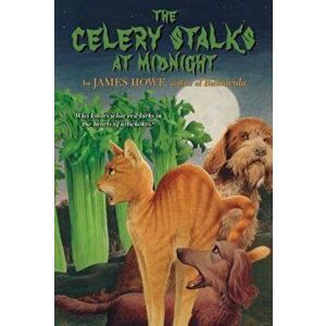 The Celery Stalks at Midnight, Paperback - James Howe imagine
