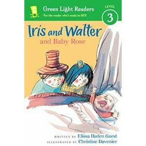 Iris and Walter and Baby Rose, Paperback - Elissa Haden Guest imagine