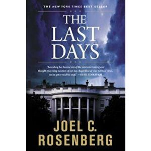 The Last Days, Paperback - Joel C. Rosenberg imagine