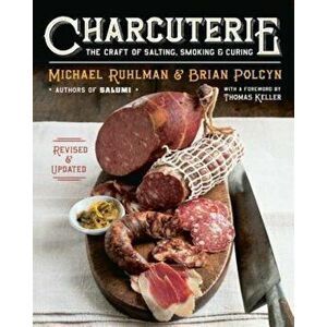Charcuterie: The Craft of Salting, Smoking, and Curing, Hardcover - Michael Ruhlman imagine