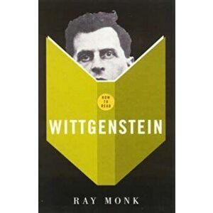 How to Read: Wittgenstein, Paperback - Ray Monk imagine