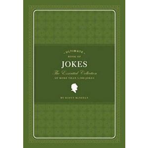 Ultimate Book of Jokes: The Essential Collection of More Than 1, 500 Jokes, Hardcover - Scott McNeely imagine