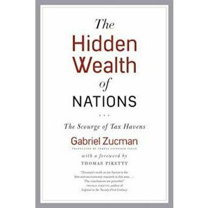 The Hidden Wealth of Nations: The Scourge of Tax Havens, Paperback - Gabriel Zucman imagine