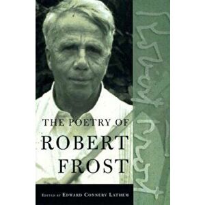 The Poetry of Robert Frost: The Collected Poems, Complete and Unabridged, Paperback - Robert Frost imagine
