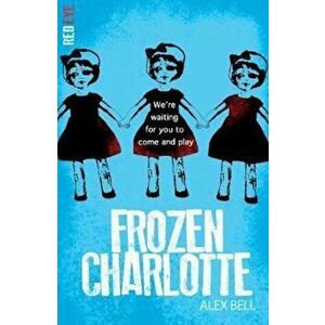 Frozen Charlotte, Paperback - Alex Bell imagine
