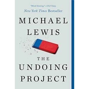 The Undoing Project: A Friendship That Changed Our Minds, Paperback - Michael Lewis imagine