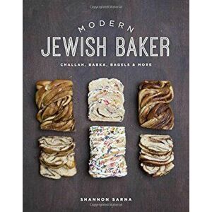 Modern Jewish Baker: Challah, Babka, Bagels & More, Hardcover - Shannon Sarna imagine