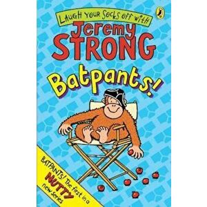 Batpants!, Paperback - Jeremy Strong imagine