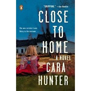 Close to Home, Paperback - Cara Hunter imagine