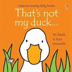 That's Not My Duck..., Hardcover - Fiona Watts imagine