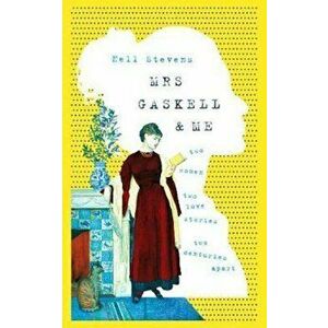 Mrs Gaskell and Me, Hardcover - Nell Stevens imagine