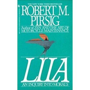 Lila: An Inquiry Into Morals, Paperback - Robert Pirsig imagine