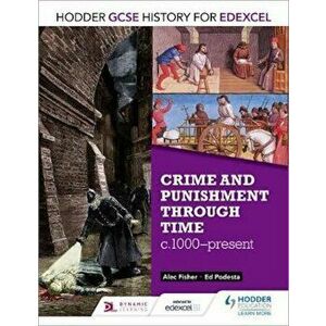 Hodder GCSE History for Edexcel: Crime and punishment throug, Paperback - Alec Fisher imagine