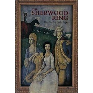 The Sherwood Ring, Paperback - Elizabeth Marie Pope imagine
