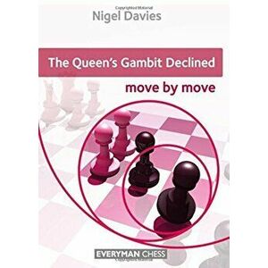 The Queen's Gambit Declined: Move by Move, Paperback - Nigel Davies imagine