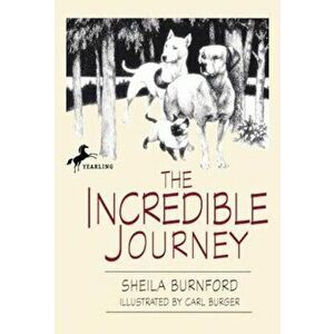 The Incredible Journey, Paperback - Sheila Burnford imagine