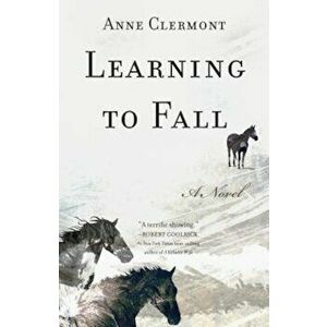 Learning to Fall, Paperback - Anne Clermont imagine