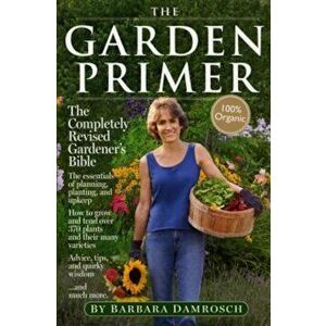 The Garden Primer, Paperback - Barbara Damrosch imagine