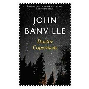 Doctor Copernicus, Paperback - John Banville imagine