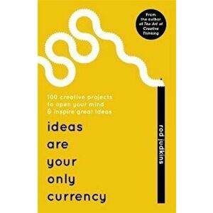 Ideas Are Your Only Currency, Paperback - Rod Judkins imagine