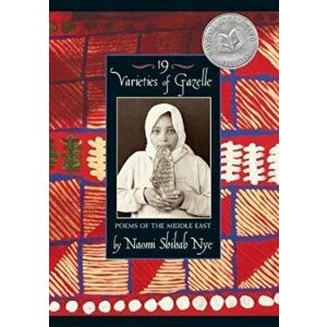19 Varieties of Gazelle: Poems of the Middle East, Paperback - Naomi Shihab Nye imagine